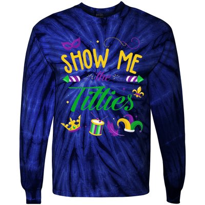 Show Me The Titties Funny Mardi Gras Gift Tie-Dye Long Sleeve Shirt