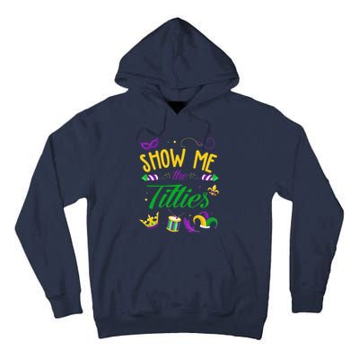 Show Me The Titties Funny Mardi Gras Gift Tall Hoodie