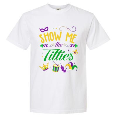 Show Me The Titties Funny Mardi Gras Gift Garment-Dyed Heavyweight T-Shirt