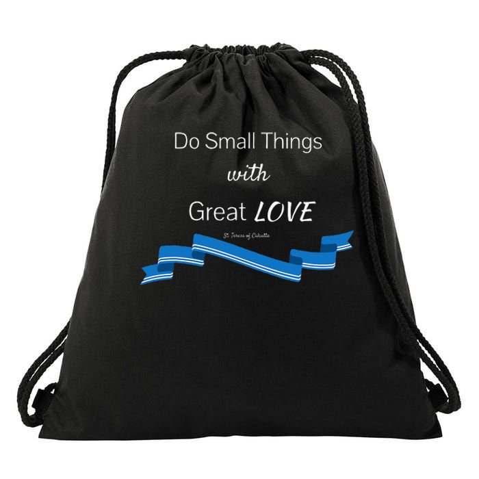 St. Mother Teresa Do Small Things With Great Love Drawstring Bag