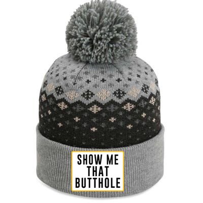 Show Me That Butthole The Baniff Cuffed Pom Beanie