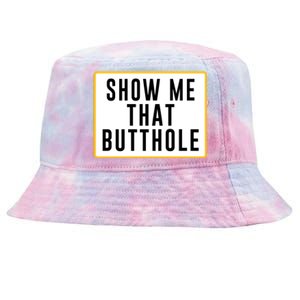 Show Me That Butthole Tie-Dyed Bucket Hat