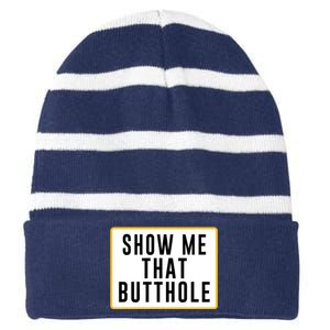 Show Me That Butthole Striped Beanie with Solid Band