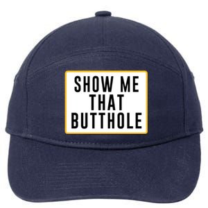 Show Me That Butthole 7-Panel Snapback Hat