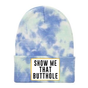 Show Me That Butthole Tie Dye 12in Knit Beanie