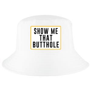 Show Me That Butthole Cool Comfort Performance Bucket Hat