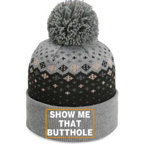 Show Me That Butthole The Baniff Cuffed Pom Beanie