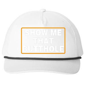 Show Me That Butthole Snapback Five-Panel Rope Hat