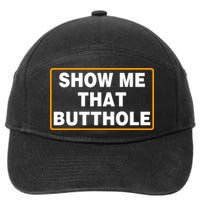 Show Me That Butthole 7-Panel Snapback Hat