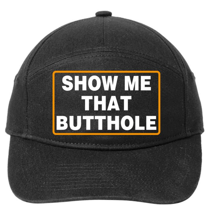 Show Me That Butthole 7-Panel Snapback Hat