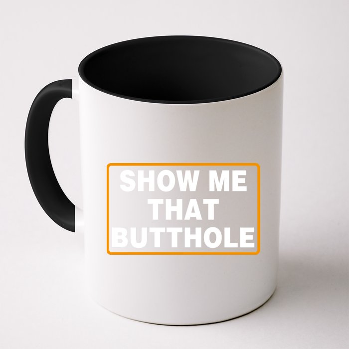 Show Me That Butthole Mug