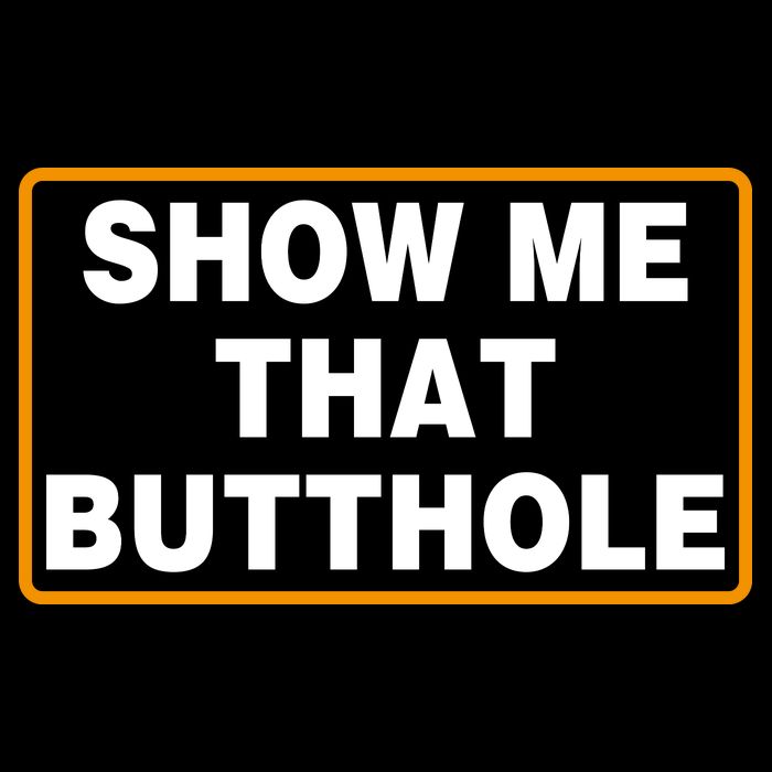 Show Me That Butthole Mug
