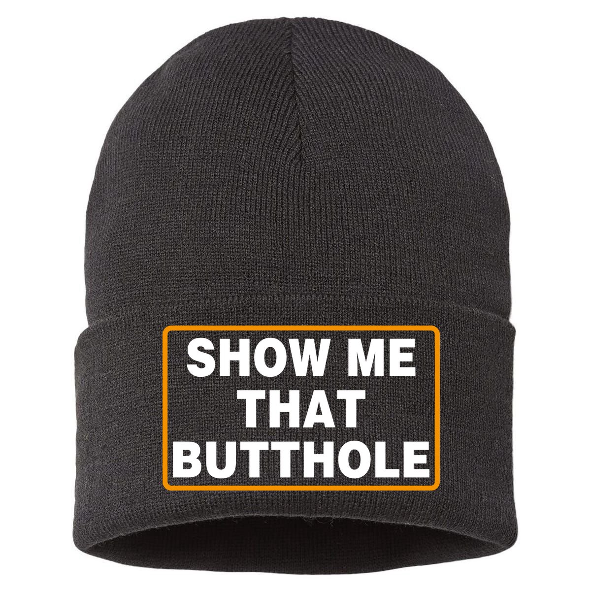 Show Me That Butthole Sustainable Knit Beanie