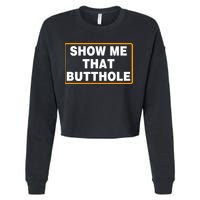 Show Me That Butthole Cropped Pullover Crew