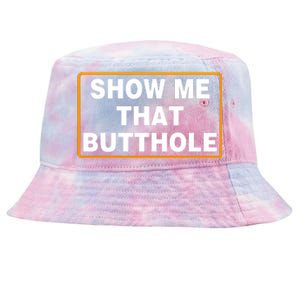 Show Me That Butthole Tie-Dyed Bucket Hat