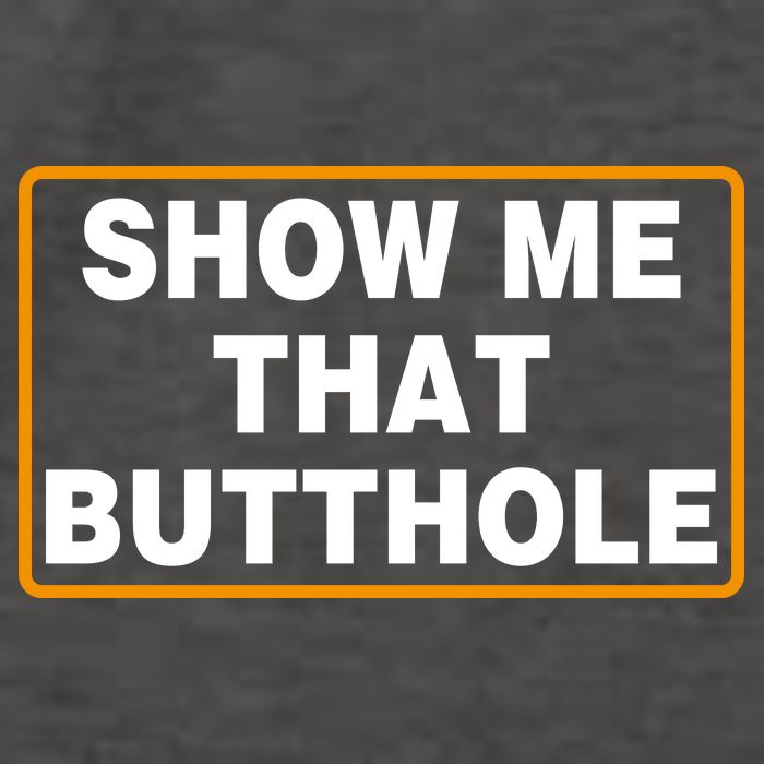 Show Me That Butthole Vector Backpack