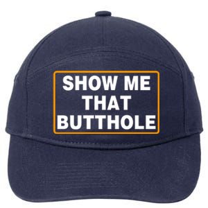 Show Me That Butthole 7-Panel Snapback Hat