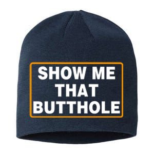 Show Me That Butthole Sustainable Beanie