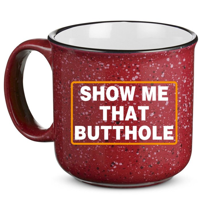 Show Me That Butthole 15oz Campfire Ceramic Mug
