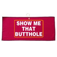 Show Me That Butthole Large Microfiber Waffle Golf Towel