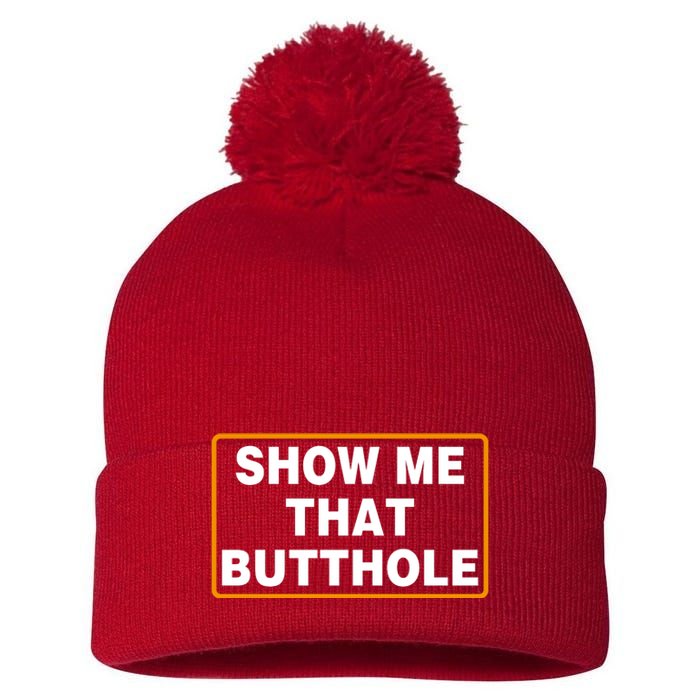 Show Me That Butthole Pom Pom 12in Knit Beanie