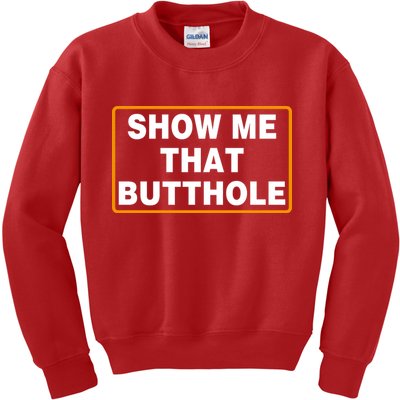 Show Me That Butthole Kids Sweatshirt