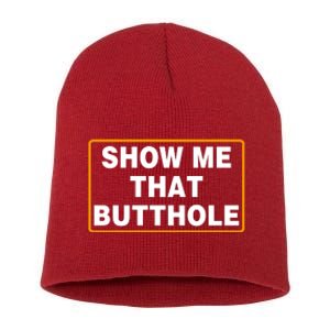 Show Me That Butthole Short Acrylic Beanie