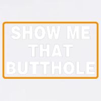 Show Me That Butthole Garment-Dyed Sweatshirt