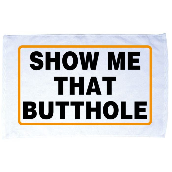 Show Me That Butthole Microfiber Hand Towel