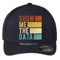 Show Me The Data Data Scientist Data Analyst Flexfit Unipanel Trucker Cap
