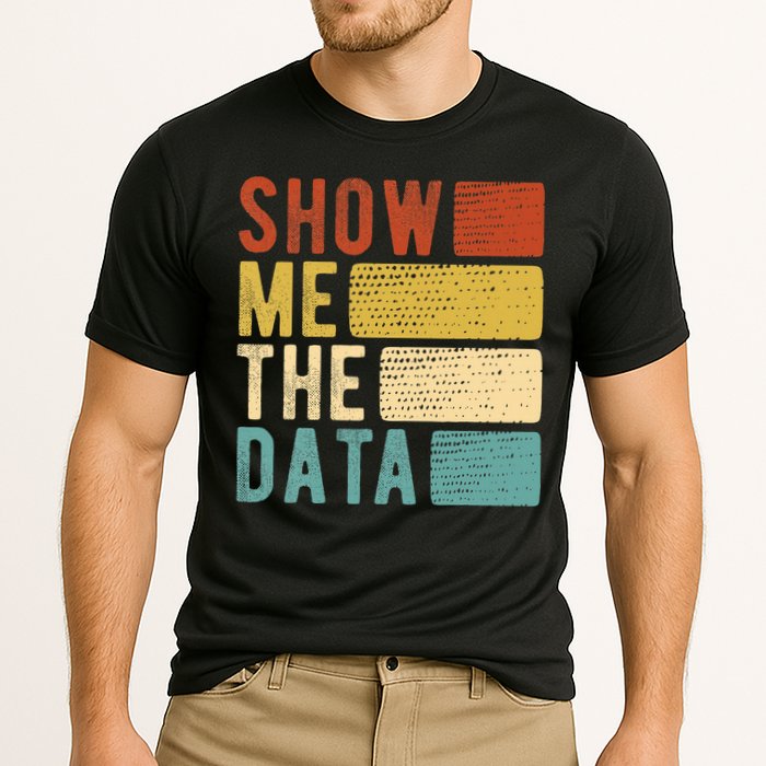 Show Me The Data Data Scientist Data Analyst Cooling Performance Crew T-Shirt