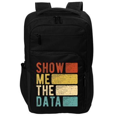 Show Me The Data Data Scientist Data Analyst Impact Tech Backpack