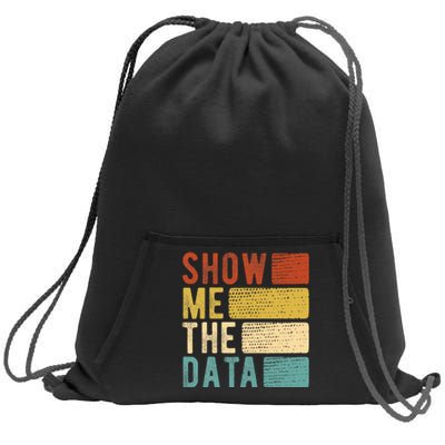 Show Me The Data Data Scientist Data Analyst Sweatshirt Cinch Pack Bag