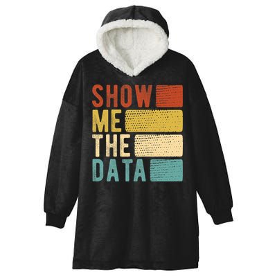 Show Me The Data Data Scientist Data Analyst Hooded Wearable Blanket