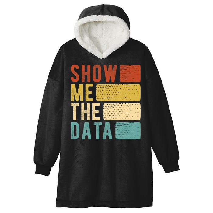 Show Me The Data Data Scientist Data Analyst Hooded Wearable Blanket