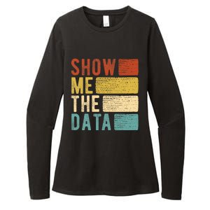 Show Me The Data Data Scientist Data Analyst Womens CVC Long Sleeve Shirt