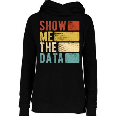 Show Me The Data Data Scientist Data Analyst Womens Funnel Neck Pullover Hood