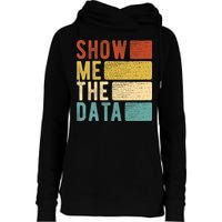 Show Me The Data Data Scientist Data Analyst Womens Funnel Neck Pullover Hood