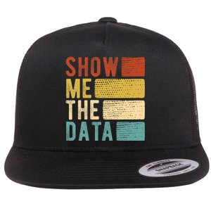 Show Me The Data Data Scientist Data Analyst Flat Bill Trucker Hat