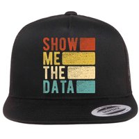 Show Me The Data Data Scientist Data Analyst Flat Bill Trucker Hat