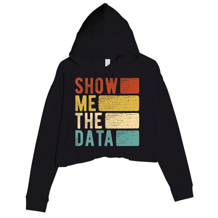 Show Me The Data Data Scientist Data Analyst Crop Fleece Hoodie