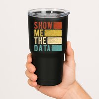 Show Me The Data Data Scientist Data Analyst Tumbler