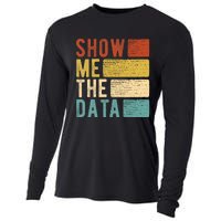 Show Me The Data Data Scientist Data Analyst Cooling Performance Long Sleeve Crew