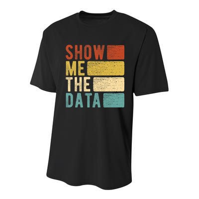 Show Me The Data Data Scientist Data Analyst Youth Performance Sprint T-Shirt