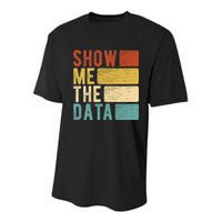 Show Me The Data Data Scientist Data Analyst Youth Performance Sprint T-Shirt