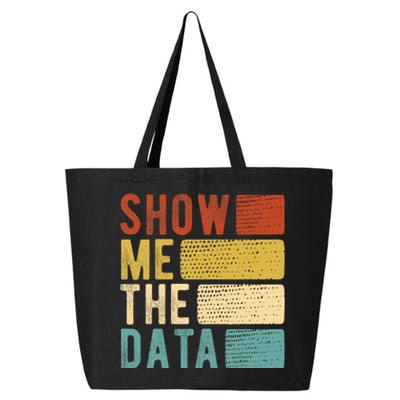 Show Me The Data Data Scientist Data Analyst 25L Jumbo Tote