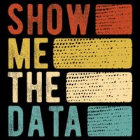 Show Me The Data Data Scientist Data Analyst Tall Hoodie