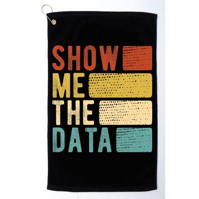 Show Me The Data Data Scientist Data Analyst Golf Towel