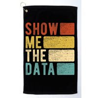 Show Me The Data Data Scientist Data Analyst Golf Towel