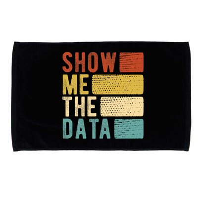 Show Me The Data Data Scientist Data Analyst Microfiber Hand Towel